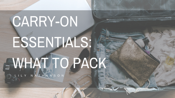 Carry On Essentials: What To Pack